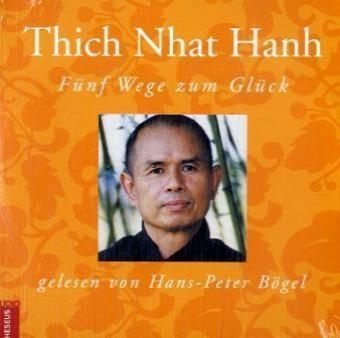 Fünf Wege zum Glück, 1 Audio-CD -  Thich Nhat Hanh