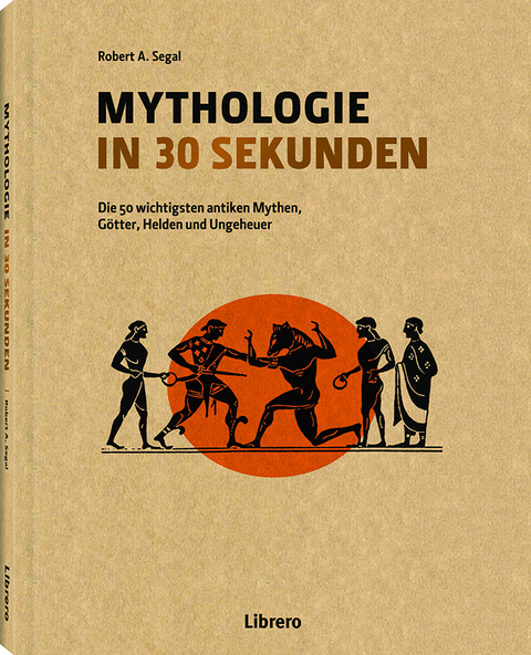 Mythologie in 30 Sekunden - Robert A Segal