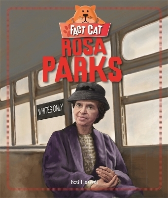 Fact Cat: History: Rosa Parks - Izzi Howell
