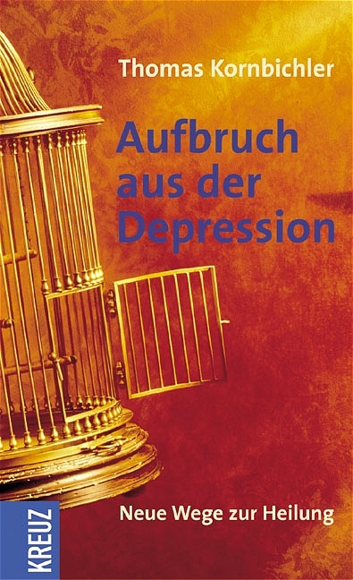 Aufbruch aus der Depression - Thomas Kornbichler