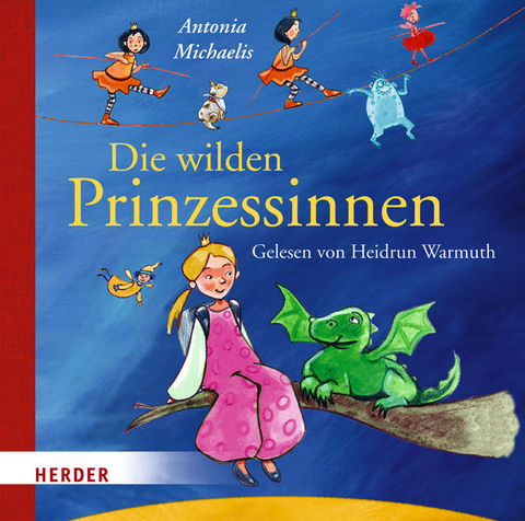 Die wilden Prinzessinnen - Antonia Michaelis