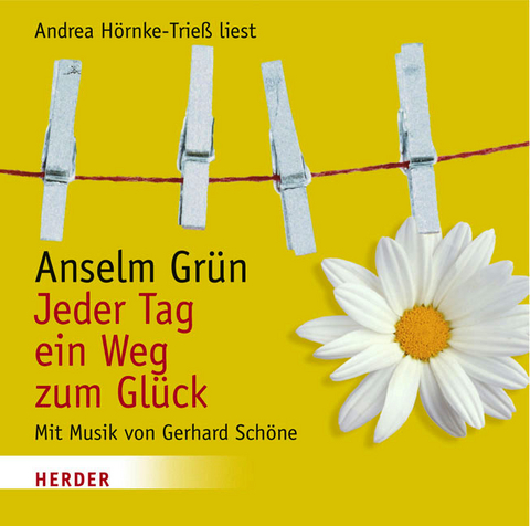 Jeder Tag ein Weg zum Glück - Anselm Grün