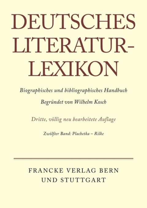 Deutsches Literatur-Lexikon / Plachetka - Rilke - 