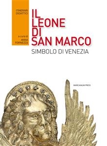 Il leone di San Marco. Simbolo di Venezia - Anna Fornezza