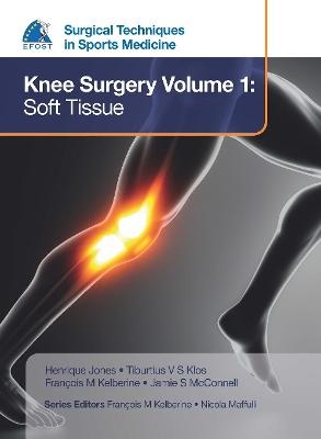 EFOST Surgical Techniques in Sports Medicine - Knee Surgery Vol.1: Soft Tissue - 