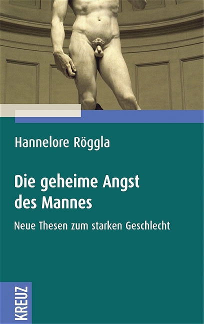 Die geheime Angst des Mannes - Hannelore Röggla
