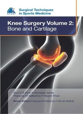EFOST Surgical Techniques in Sports Medicine - Knee Surgery Vol.2: Bone and Cartilage - 