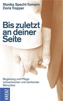 Bis zuletzt an deiner Seite - Monika Specht-Tomann, Doris Tropper