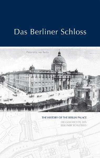 Das Berliner Schloss - Alexander Holland, Marc Schnurbus, K Marie Walter