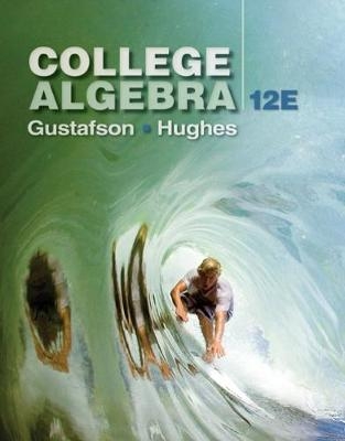 College Algebra - R. Gustafson, Jeff Hughes