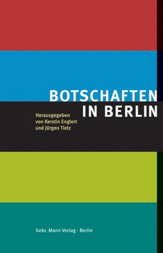 Botschaften in Berlin - Kerstin Englert; Jürgen Tietz