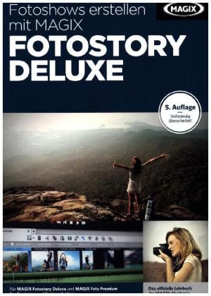 Fotoshows erstellen mit MAGIX Fotostory Deluxe - Sascha Daniel, Roland Ziegler