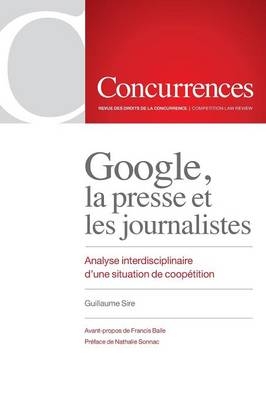 Google, la presse et les journalistes - Guillaume Sire