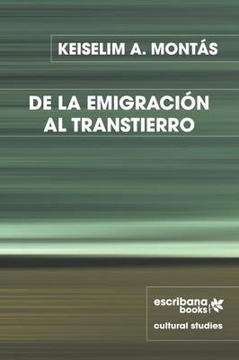 de la Emigración Al Transtierro - Keiselim A Montás