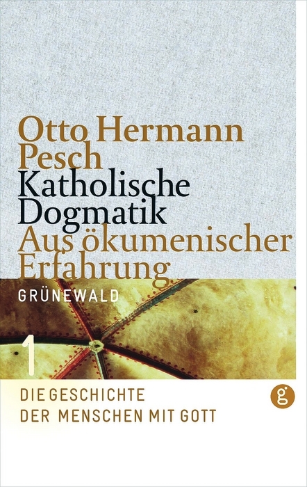 Katholische Dogmatik. Aus ökumenischer Erfahrung / Katholische Dogmatik - Otto H Pesch