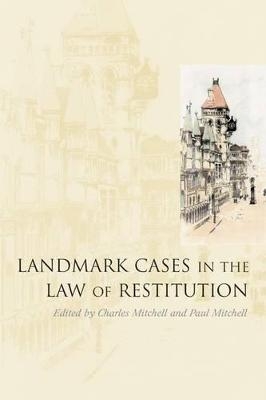 Landmark Cases in the Law of Restitution - 