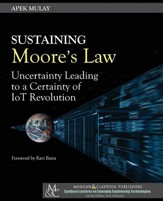 Sustaining Moore's Law - Apek Mulay