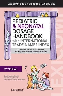 Pediatric & Neonatal Dosage Handbook with International Trade Names Index -  Lexicomp