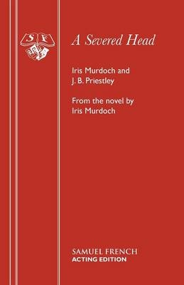 The Severed Head - J. B. Priestley, Iris Murdoch