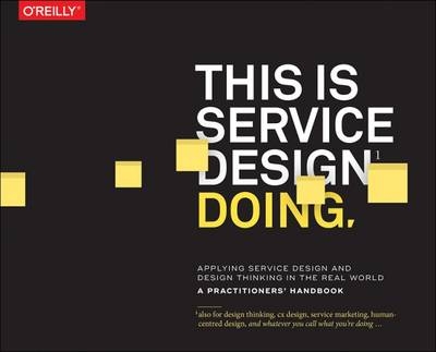 This is Service Design Doing - Marc Stickdorn, Markus Edgar Hormess, Adam Lawrence, Jakob Schneider