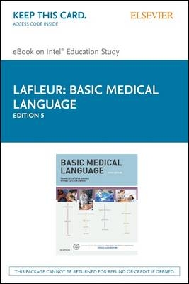 Basic Medical Language - Elsevier eBook on Intel Education Study (Retail Access Card) - Myrna LaFleur Brooks, Danielle LaFleur Brooks