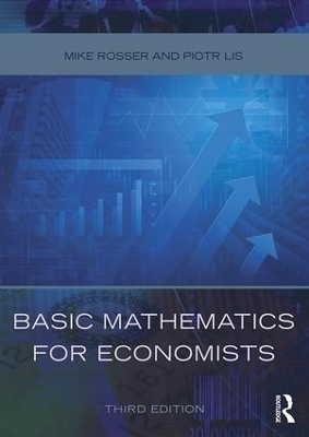 Basic Mathematics for Economists - Mike Rosser, Piotr Lis