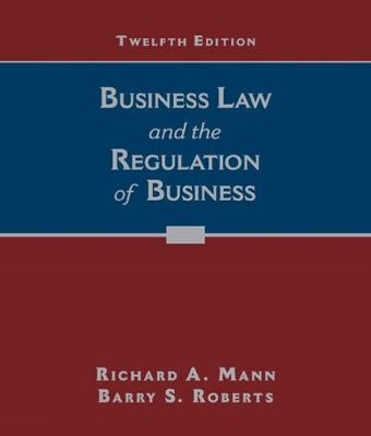 Business Law and the Regulation of Business - Barry Roberts, Richard Mann