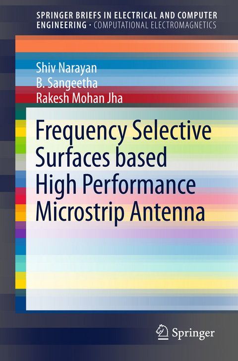 Frequency Selective Surfaces based High Performance Microstrip Antenna - Shiv Narayan, B. Sangeetha, Rakesh Mohan Jha