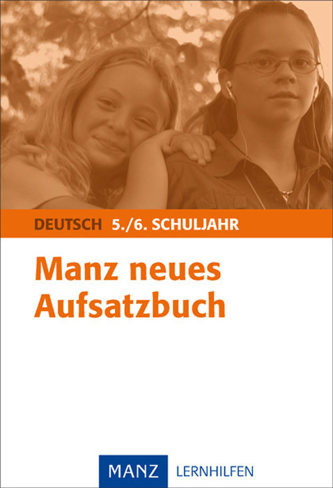 Manz neues Aufsatzbuch 5./6. Schuljahr - Christine Friepes, Annett Richter