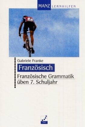 Französische Grammatik üben - Gabriele Franke