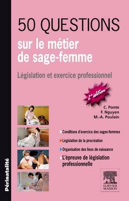 50 Questions Sur Le M�tier de Sage-Femme - Carene Ponte, Francoise Nguyen, Marie-Agnes Poulain