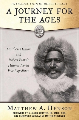 A Journey for the Ages - Matthew A. Henson