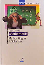 Mathe-King im 1. Schuljahr - Ulrike Egger, Loni Prifling