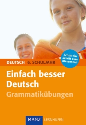 Einfach besser in Deutsch 6. Schuljahr Grammatikübungen - Peter Süss
