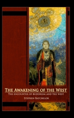 The Awakening of the West - Stephen Batchelor