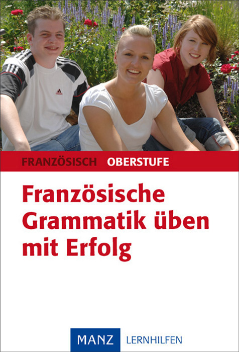 Französische Grammatik üben mit Erfolg - Oberstufe - Gabriele Franke