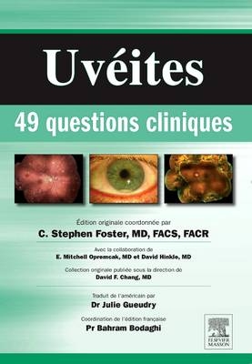 Uveites: 49 Questions Cliniques - C Stephen Foster, Julie Gueudry, Bahram Bodaghi