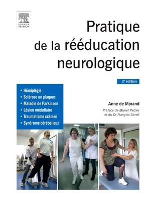 Pratique de La Reeducation Neurologique - Anne De Morand