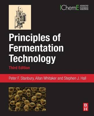 Principles of Fermentation Technology - Peter F Stanbury, Allan Whitaker, Stephen J Hall