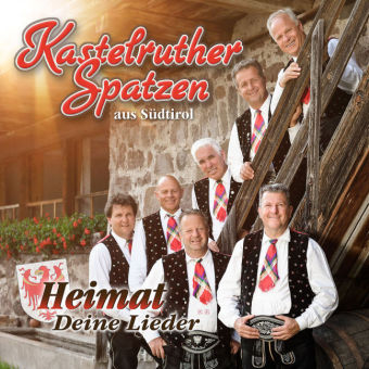 Heimat - Deine Lieder, 1 Audio-CD -  Kastelruther Spatzen