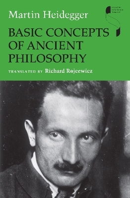 Basic Concepts of Ancient Philosophy - Martin Heidegger, Richard Rojcewicz