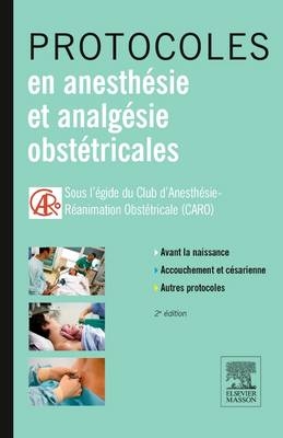 Protocoles En Anesthésie Et Analgésie Obstétricales - Dominique Chassard, Caro Club Anesthésie Réa Obst