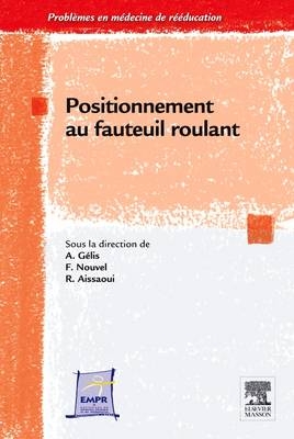 Positionnement Au Fauteuil Roulant - Anthony Gelis, Fabrice Nouvel, Rachid Aissaoui