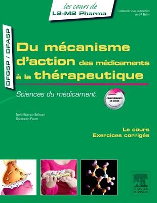 Du mécanisme d'action des médicaments à la thérapeutique - Nelly Etienne-Selloum, Sébastien Faure