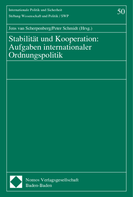 Stabilität und Kooperation: Aufgaben internationaler Ordnungspolitik - 