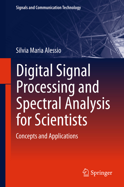 Digital Signal Processing and Spectral Analysis for Scientists - Silvia Maria Alessio