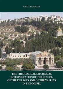 The interpretation theological. liturgical of the desert, of the villages and of the valleys in the Gospel - Cinzia Randazzo
