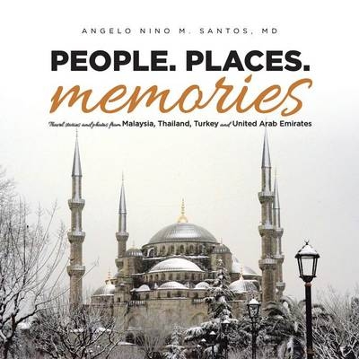 People. Places. Memories - Angelo Nino M Santos