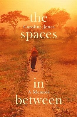 The Spaces In Between - Caroline Jones