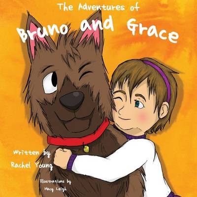 The Adventures of Bruno and Grace - Rachel Young